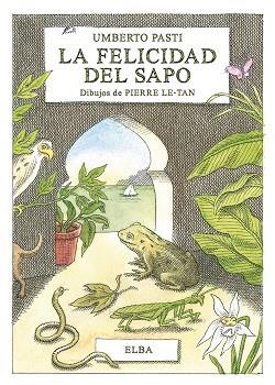 LA FELICIDAD DEL SAPO | 9788494796517 | PASTI, UMBERTO | Llibreria L'Odissea - Libreria Online de Vilafranca del Penedès - Comprar libros