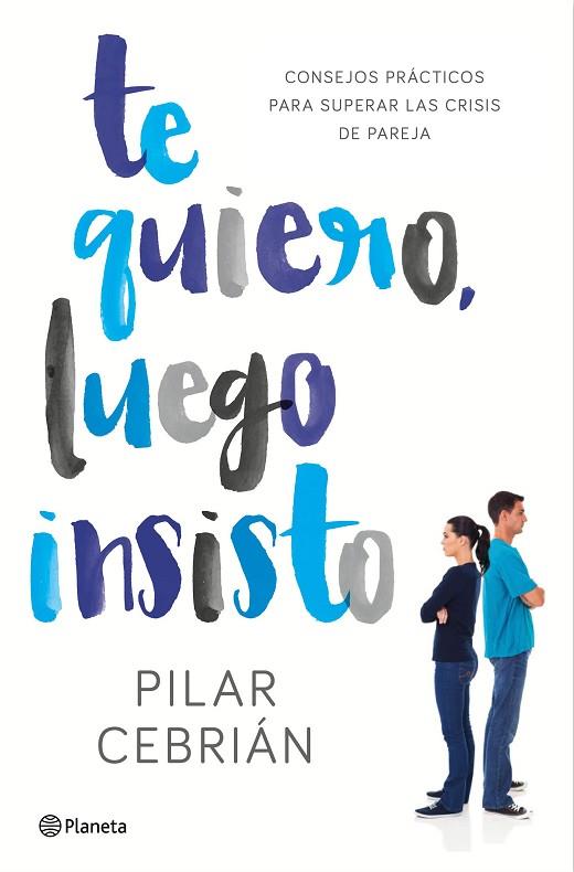 TE QUIERO LUEGO INSISTO | 9788408159728 | CEBRIÁN, PILAR  | Llibreria Online de Vilafranca del Penedès | Comprar llibres en català