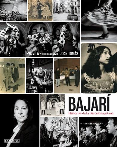 BAJARI HISTORIES DE LA BARCELONA GITANA | 9788415691402 | VILA, EVA/TOMAS, JOAN | Llibreria Online de Vilafranca del Penedès | Comprar llibres en català