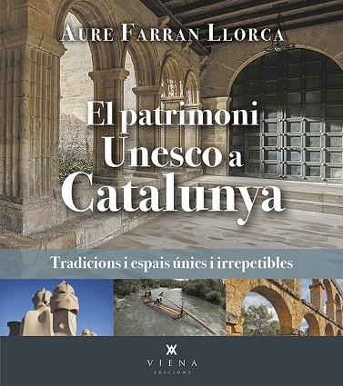 EL PATRIMONI UNESCO A CATALUNYA | 9788419474520 | FARRAN LLORCA, AURE | Llibreria Online de Vilafranca del Penedès | Comprar llibres en català