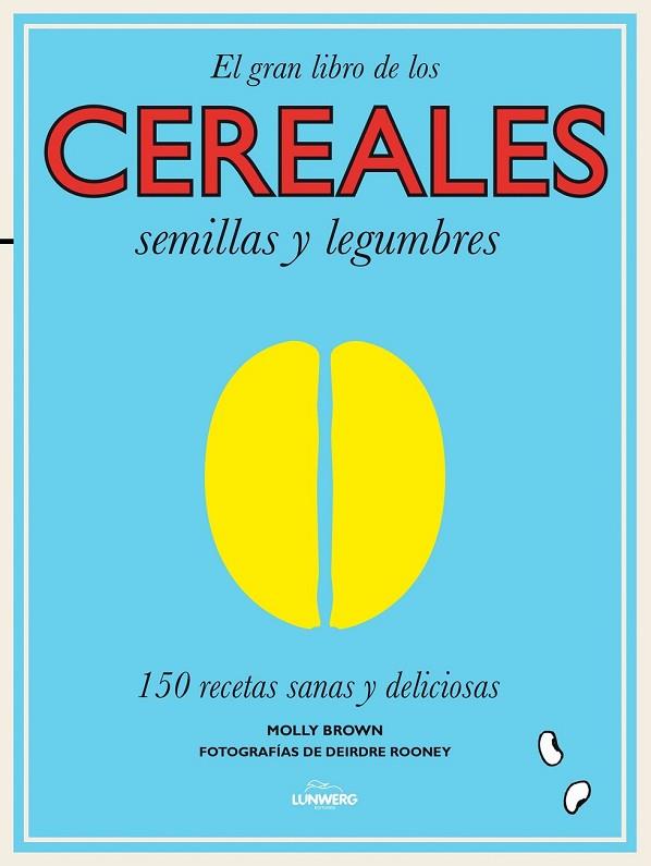 EL GRAN LIBRO DE LOS CEREALES SEMILLAS Y LEGUMBRES | 9788416177240 | BROWN, MOLLY | Llibreria L'Odissea - Libreria Online de Vilafranca del Penedès - Comprar libros