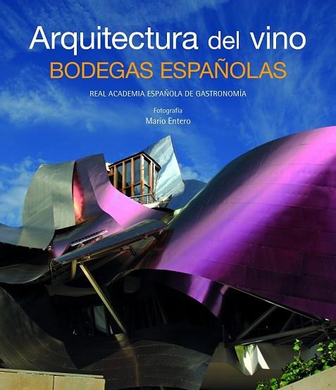 ARQUITECTURA DEL VINO BODEGAS ESPAÑOLAS | 9788497856430 | REAL ACADEMIA ESPAÑOLA DE GASTRONOMIA | Llibreria Online de Vilafranca del Penedès | Comprar llibres en català