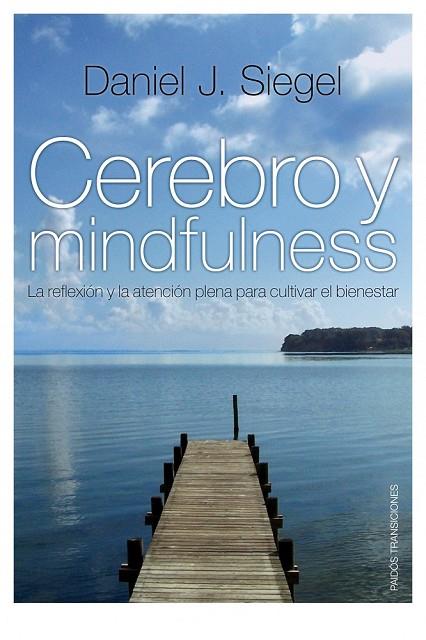 CEREBRO Y MINDFULNESS | 9788449324093 | SIEGEL, DANIEL J. | Llibreria Online de Vilafranca del Penedès | Comprar llibres en català