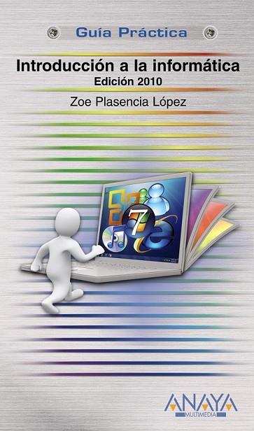 INTRODUCCION A LA INFORMATICA EDICION 2010 | 9788441527065 | PLASENCIA LÓPEZ, ZOE | Llibreria Online de Vilafranca del Penedès | Comprar llibres en català