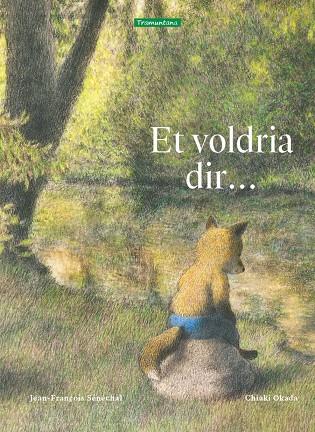 ET VOLDRIA DIR ... | 9788419829115 | SÉNÉCHAL, JEAN-FRANÇOIS/OKADA, CHIAKI | Llibreria Online de Vilafranca del Penedès | Comprar llibres en català