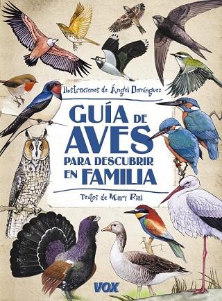 GUÍA DE AVES PARA DESCUBRIR EN FAMILIA | 9788499740867 | DOMÍNGUEZ, ÁNGEL | Llibreria Online de Vilafranca del Penedès | Comprar llibres en català