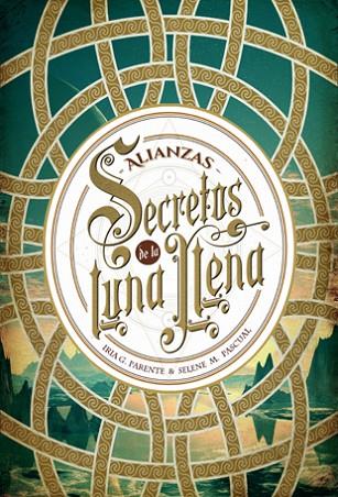 SECRETOS DE LA LUNA LLENA 1 ALIANZAS | 9788424658588 | PARENTE, IRIA G. / PASCUAL, SELENE M. | Llibreria Online de Vilafranca del Penedès | Comprar llibres en català