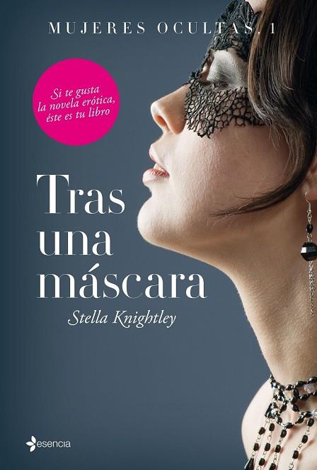 TRAS UNA MÁSCARA ( MUJERES OCULTAS 1 ) | 9788408144793 | KNIGHTLEY, STELLA | Llibreria Online de Vilafranca del Penedès | Comprar llibres en català