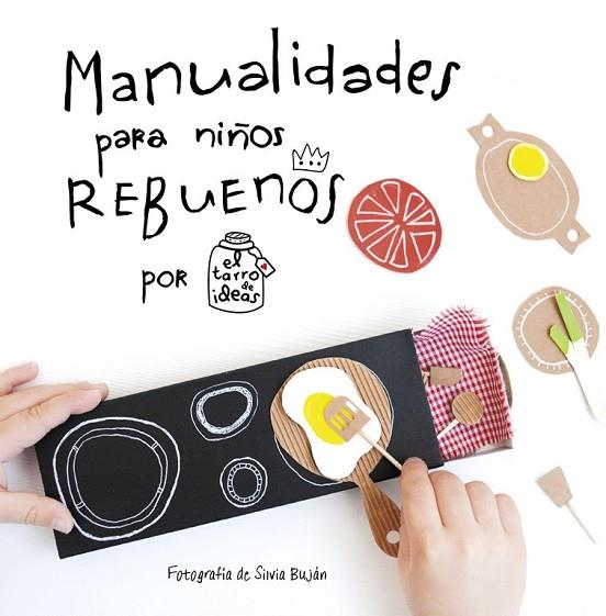 MANUALIDADES PARA NIÑOS REBUENOS EL TARRO DE IDEAS | 9788437201108 | CASADO, GEMA | Llibreria Online de Vilafranca del Penedès | Comprar llibres en català