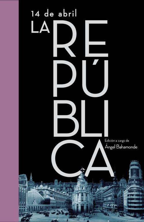 14 DE ABRIL LA REPUBLICA | 9788401347535 | BAHAMONDE, ANGEL | Llibreria L'Odissea - Libreria Online de Vilafranca del Penedès - Comprar libros