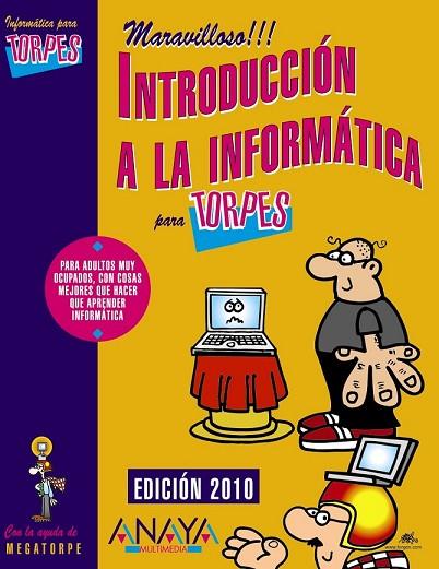 INTRODUCCION A LA INFORMATICA PARA TORPES 2010 | 9788441527270 | HERNANDIS, EVELYN Y FERRANDO, JOAN | Llibreria L'Odissea - Libreria Online de Vilafranca del Penedès - Comprar libros