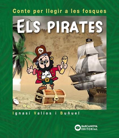 PIRATES A LES FOSQUES | 9788448946616 | VALIOS, IGNASI | Llibreria Online de Vilafranca del Penedès | Comprar llibres en català