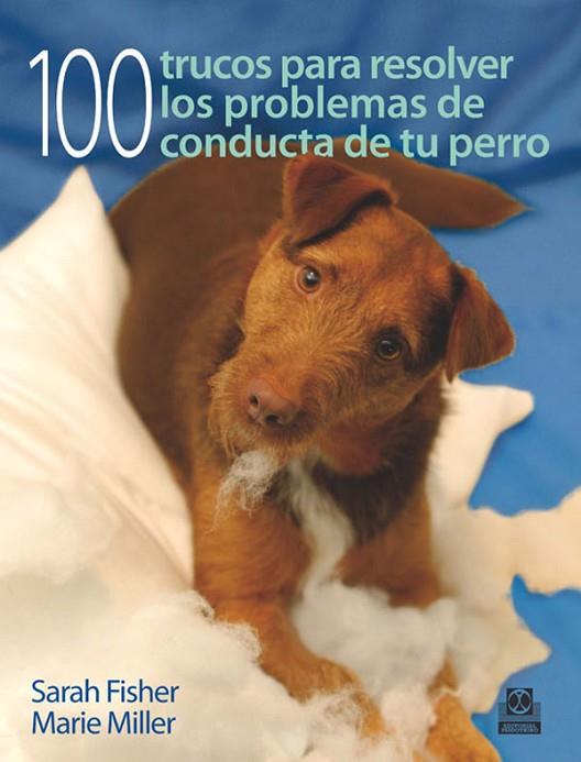 100 TRUCOS PARA RESOLVER LOS PROBLEMAS DE CONDUCTA DE TU PE | 9788499100531 | FISHER, SARAH Y MILLER, MARIE | Llibreria Online de Vilafranca del Penedès | Comprar llibres en català