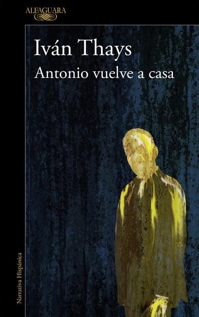 ANTONIO VUELVE A CASA  | 9788420422312 | THAYS, IVAN | Llibreria Online de Vilafranca del Penedès | Comprar llibres en català