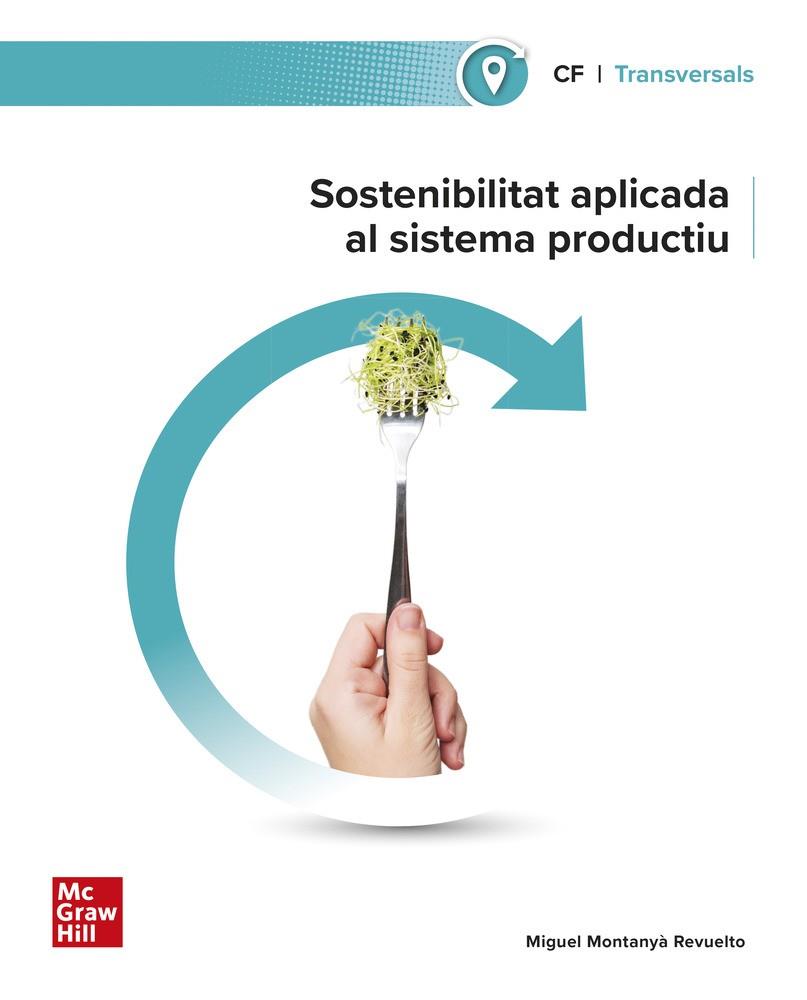 SOSTENIBILITAT APLICADA AL SISTEMA PRODUCTIU | 9788448642723 | MONTANYA REVUEL | Llibreria Online de Vilafranca del Penedès | Comprar llibres en català