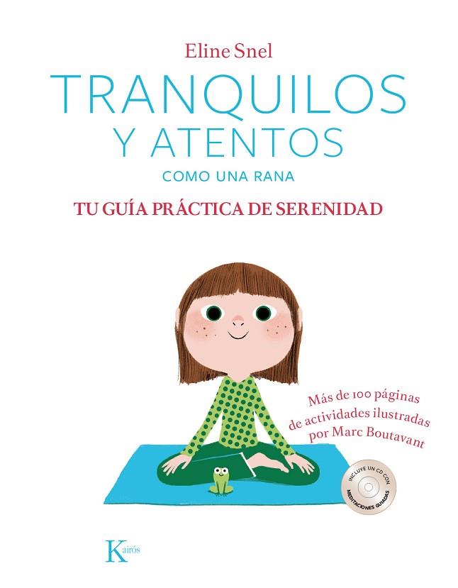 TRANQUILOS Y ATENTOS COMO UNA RANA TU GUÍA PRÁCTICA DE SERENIDAD | 9788499886299 | SNEL, ELINE | Llibreria Online de Vilafranca del Penedès | Comprar llibres en català