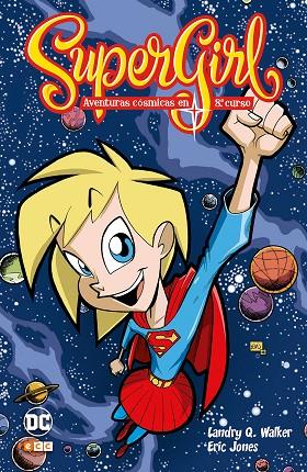 SUPERGIRL: AVENTURAS CÓSMICAS EN OCTAVO CURSO | 9788417147419 | Q WALKER, LANDRY | Llibreria Online de Vilafranca del Penedès | Comprar llibres en català