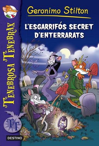 TENEBROSA TENEBRAX 8 L'ESGARRIFÓS SECRET D'ENTERRARATS | 9788490577035 | STILTON, GERONIMO | Llibreria Online de Vilafranca del Penedès | Comprar llibres en català