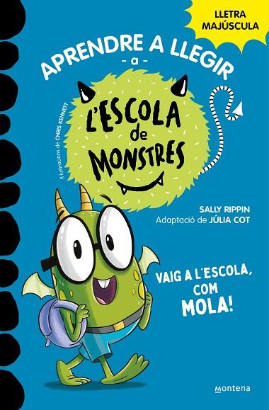 APRENDRE A LLEGIR A L'ESCOLA DE MONSTRES 11 VAIG A L'ESCOLA COM MOLA ! | 9788419357991 | RIPPIN, SALLY/COT, JÚLIA | Llibreria L'Odissea - Libreria Online de Vilafranca del Penedès - Comprar libros