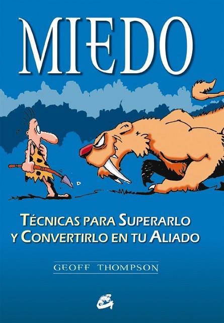 EL MIEDO TECNICAS PARA SUPERARLO Y CONVERTIRLO EN TU ALIADO | 9788484450870 | THOMPSON, GEOF | Llibreria L'Odissea - Libreria Online de Vilafranca del Penedès - Comprar libros