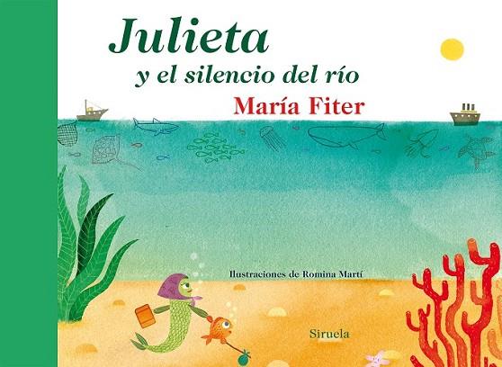 JULIETA Y EL SILENCIO DEL RÍO | 9788416120468 | FITER, MARIA | Llibreria L'Odissea - Libreria Online de Vilafranca del Penedès - Comprar libros