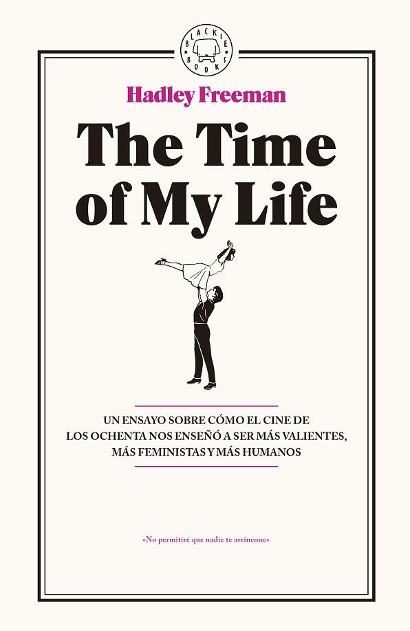 THE TIME OF MY LIFE | 9788416290765 | FREEMAN, HADLEY | Llibreria L'Odissea - Libreria Online de Vilafranca del Penedès - Comprar libros