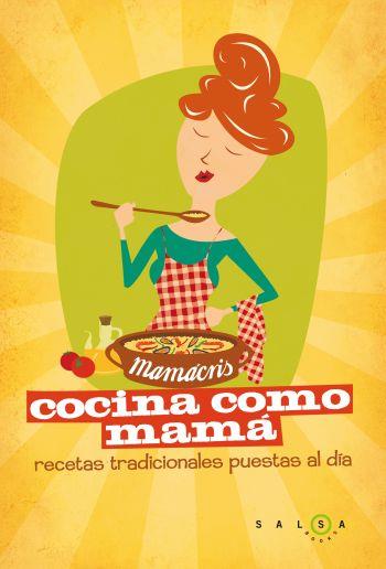 COCINA COMO MAMA RECETAS TRADICIONALES PUESTAS AL DIA | 9788496599758 | LINCOLN PASCUAL, MARIA CRISTINA | Llibreria Online de Vilafranca del Penedès | Comprar llibres en català