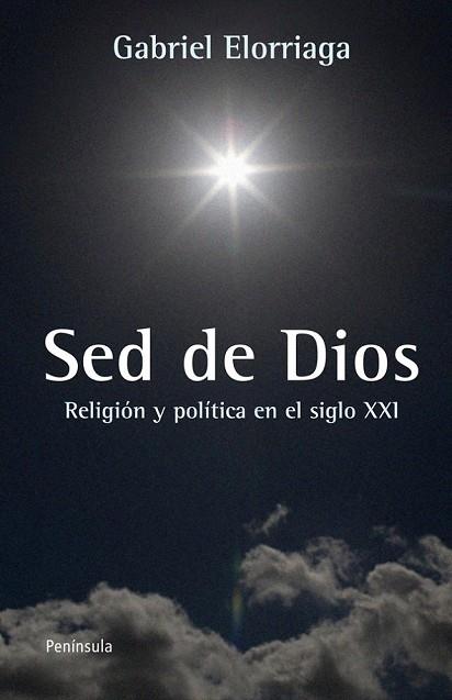 LA SED DE DIOS RELIGION Y POLITICA EN EL SIGLO XXI | 9788499421346 | ELORRIAGA, GABRIEL | Llibreria L'Odissea - Libreria Online de Vilafranca del Penedès - Comprar libros