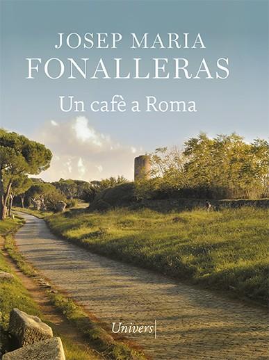 UN CAFÈ A ROMA | 9788418375422 | FONALLERAS, JOSEP MARIA | Llibreria L'Odissea - Libreria Online de Vilafranca del Penedès - Comprar libros