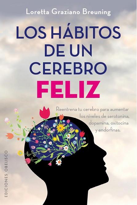 LOS HÁBITOS DE UN CEREBRO FELIZ | 9788491111481 | GRAZIANO BREUNING, LORETTA | Llibreria Online de Vilafranca del Penedès | Comprar llibres en català