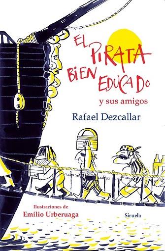 EL PIRATA BIEN EDUCADO Y SUS AMIGOS | 9788416280483 | DEZCALLAR, RAFAEL | Llibreria L'Odissea - Libreria Online de Vilafranca del Penedès - Comprar libros