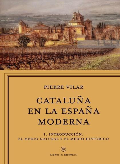 CATALUÑA EN LA ESPAÑA MODERNA VOLUMEN 1 | 9788498929904 | VILAR, PIERRE | Llibreria Online de Vilafranca del Penedès | Comprar llibres en català