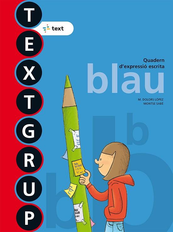 TEXTGRUP BLAU ED. 2018 | 9788441231436 | LÓPEZ GUTIERREZ, M. DOLORS/SABÉ POU, MONTSE | Llibreria Online de Vilafranca del Penedès | Comprar llibres en català