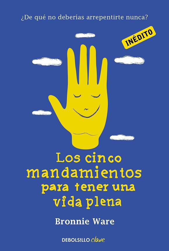 LOS CINCO MANDAMIENTOS PARA TENER UNA VIDA PLENA | 9788490321218 | WARE, BRONNIE | Llibreria Online de Vilafranca del Penedès | Comprar llibres en català