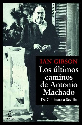 LOS ÚLTIMOS CAMINOS DE ANTONIO MACHADO | 9788467055108 | GIBSON, IAN | Llibreria L'Odissea - Libreria Online de Vilafranca del Penedès - Comprar libros