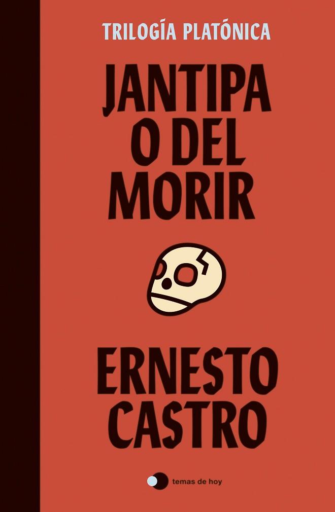 JANTIPA O DEL MORIR | 9788499989105 | CASTRO, ERNESTO | Llibreria L'Odissea - Libreria Online de Vilafranca del Penedès - Comprar libros
