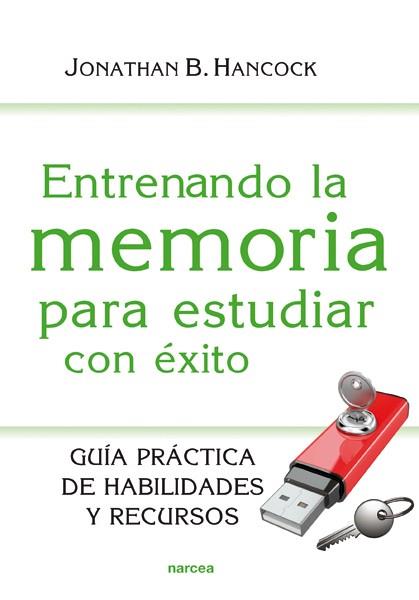 ENTRENANDO LA MEMORIA PARA ESTUDIAR CON ÉXITO | 9788427721036 | HANCOCK, JONATHAN | Llibreria Online de Vilafranca del Penedès | Comprar llibres en català