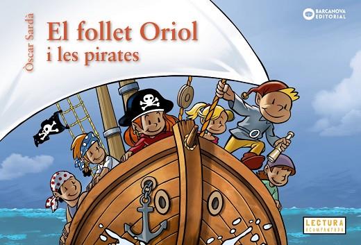 EL FOLLET ORIOL I LES PIRATES | 9788448963200 | SARDÀ, ÒSCAR | Llibreria Online de Vilafranca del Penedès | Comprar llibres en català