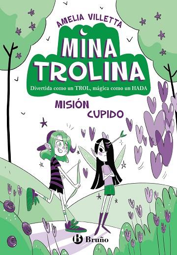 MINA TROLINA 3 MISIÓN CUPIDO | 9788469642146 | VILLETTA, AMELIA | Llibreria Online de Vilafranca del Penedès | Comprar llibres en català