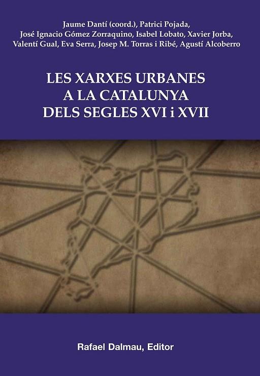 LES XARXES URBANES  A LA CATALUNYA DELS SEGLES XVI I XVII | 9788423207657 | DANTI, JAUME (COORD.) | Llibreria Online de Vilafranca del Penedès | Comprar llibres en català