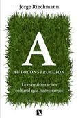 AUTOCONSTRUCCIÓN | 9788483199855 | RIECHMANN, JORGE | Llibreria Online de Vilafranca del Penedès | Comprar llibres en català