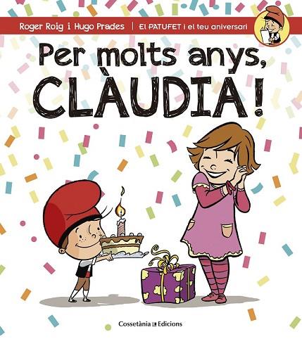 PER MOLTS ANYS, CLÀUDIA! | 9788490344460 | ROIG CÉSAR, ROGER | Llibreria Online de Vilafranca del Penedès | Comprar llibres en català