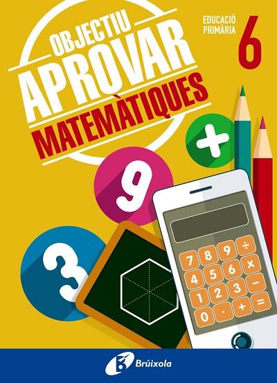 OBJECTIU APROVAR MATEMÀTIQUES 6 PRIMÀRIA | 9788499062105 | ROIG COMPANY, ALBERT | Llibreria Online de Vilafranca del Penedès | Comprar llibres en català