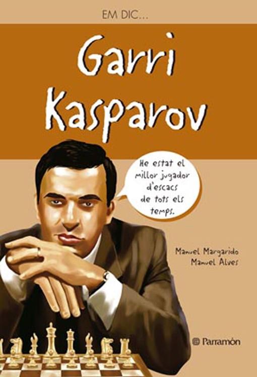 EM DIC … GARRI KASPAROV | 9788434240896 | MARGARIDO, MANUEL/ALVES, MANUEL | Llibreria Online de Vilafranca del Penedès | Comprar llibres en català