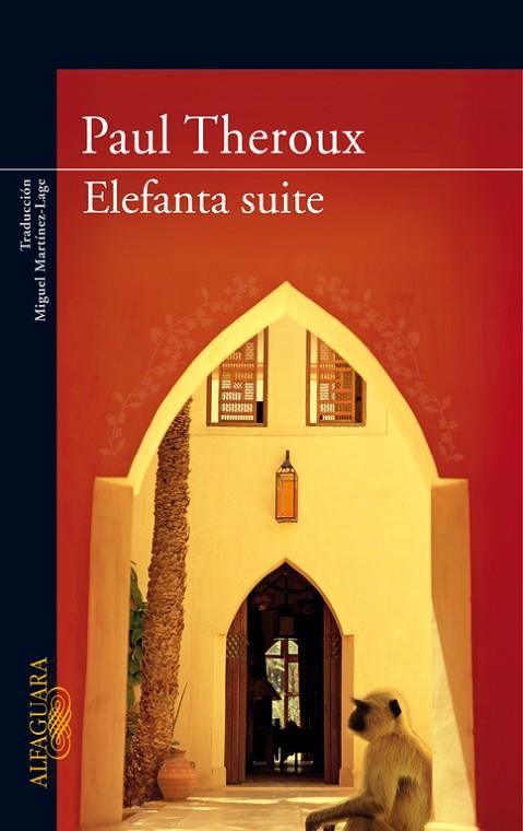 ELEFANTA SUITE | 9788420473536 | THEROUX, PAUL | Llibreria L'Odissea - Libreria Online de Vilafranca del Penedès - Comprar libros