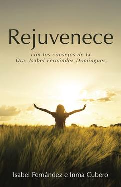 REJUVENECE | 9788491122531 | FERNANDEZ, ISABEL | Llibreria Online de Vilafranca del Penedès | Comprar llibres en català