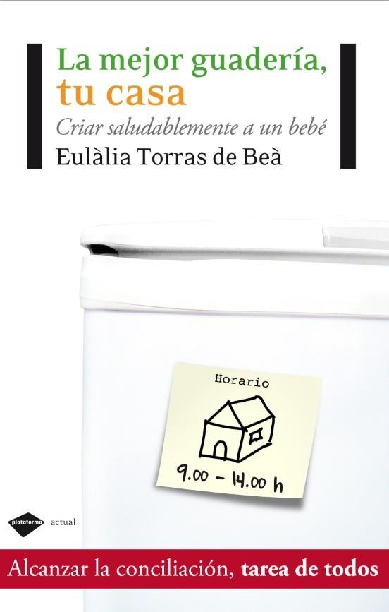 LA MEJOR GUARDERIA TU CASA | 9788415115069 | TORRAS DE BEA, EULALIA . | Llibreria L'Odissea - Libreria Online de Vilafranca del Penedès - Comprar libros