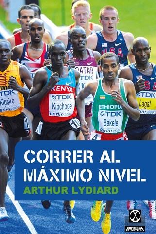 CORRER AL MÁXIMO NIVEL | 9788499105659 | LYDIARD, ARTHUR | Llibreria Online de Vilafranca del Penedès | Comprar llibres en català