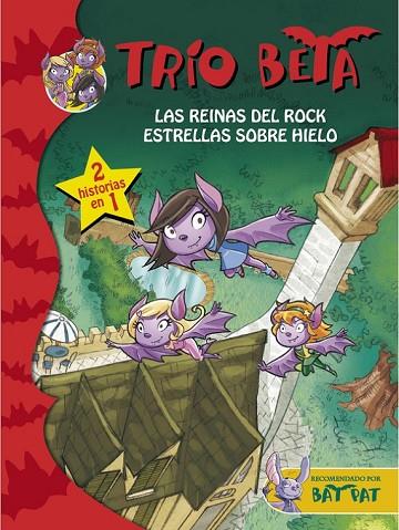 LAS REINAS DEL ROCK Y ESTRELLAS SOBRE HIELO (2 EN 1) (TRÍO BETA 5-6) | 9788490434222 | PAVANELLO,ROBERTO | Llibreria L'Odissea - Libreria Online de Vilafranca del Penedès - Comprar libros