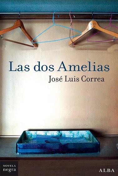 LAS DOS AMELIAS | 9788490656587 | CORREA, JOSÉ LUIS | Llibreria L'Odissea - Libreria Online de Vilafranca del Penedès - Comprar libros